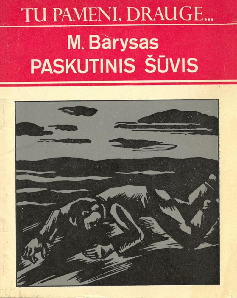 Knygos viršelis. "Tu pameni, drauge... M. Barysas Paskutinis šūvis"