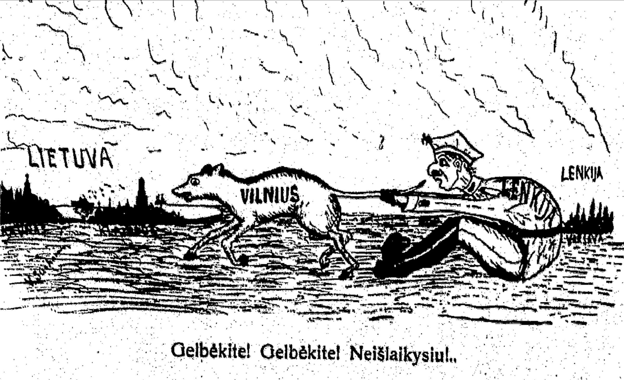 Karikatūra, žurnalas „Garnys“, 1924.
Kairėje parašyta "Lietuva", dešinėje - "Lenkija".
Šuo, ant kurio parašyta "Vilnius" bėga į kairę, o jį už uodegos iš dešinės pusės laiko kariniais drabužiais apsirengęs vyriškis.